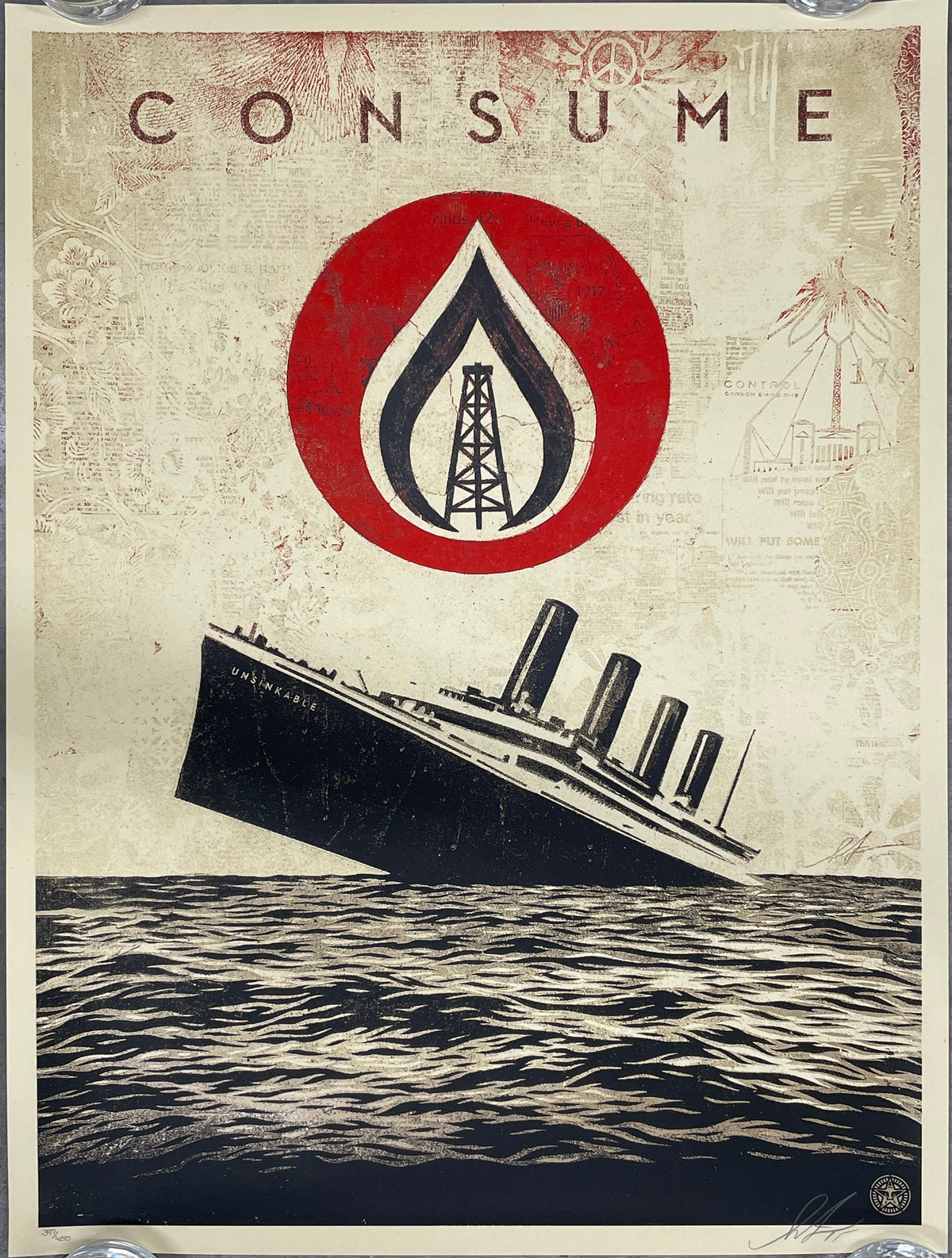 powerful image by Shepard Fairey, Unsinkable Consumption (#397/450), signed and numbered 2015, image of sinking luxury liner in a sea of oil, brought down by the weight of consumerism.
