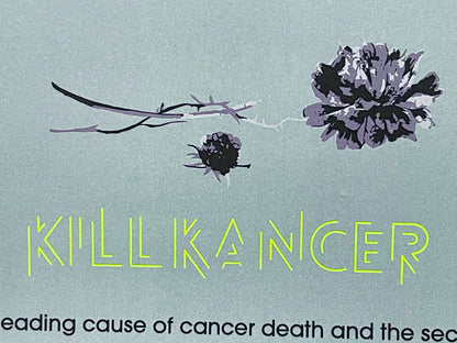 Kill Kancer, lung cancer prevention poster, c.2016 - HAPPIEST KID FINDS - Museum-quality antique and vintage posters, original art, preservation and restoration