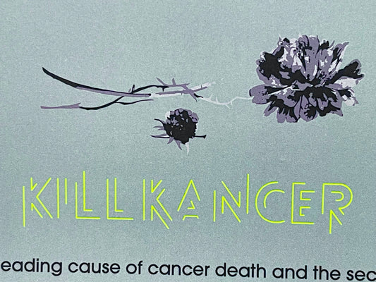 Kill Kancer, lung cancer prevention poster, c.2016 - HAPPIEST KID FINDS - Museum-quality antique and vintage posters, original art, preservation and restoration