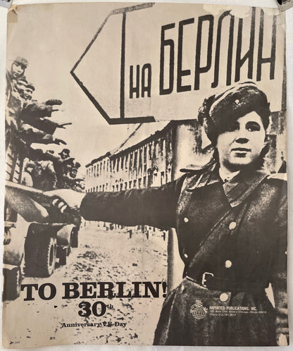 Vintage poster with a soldier and text 'To Berlin! 30th Anniversary V-E Day' on a military theme.