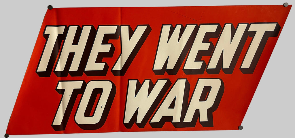 They Went to War, WW2 political propaganda poster, c.1942