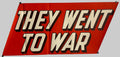 They Went to War, WW2 political propaganda poster, c.1942
