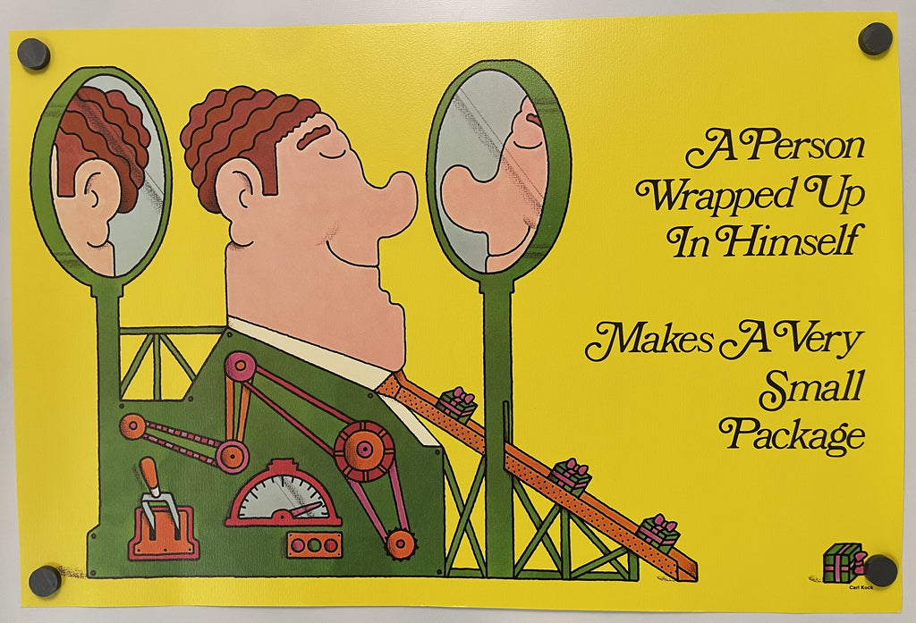 A Person Wrapped Up In Himself Makes A Very Small Package
Original Argus Communications Motivational Poster, featuring an illustration of a person wrapped up in himself, making a small package, with a yellow background and text.