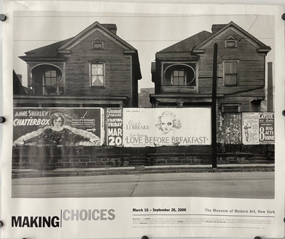 Making Choices / March 16- September 26, 2000, The Museum of Modern Art, 
rare exhibition poster, featuring iconic photograph by Walker Evans titled,  Houses and Billboards in Atlanta, Georgia, 1936. The image is a black and white photograph of a building facade with film posters.