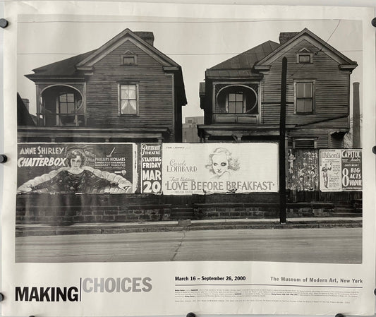 Making Choices / March 16- September 26, 2000, The Museum of Modern Art, 
rare exhibition poster, featuring iconic photograph by Walker Evans titled,  Houses and Billboards in Atlanta, Georgia, 1936. The image is a black and white photograph of a building facade with film posters.