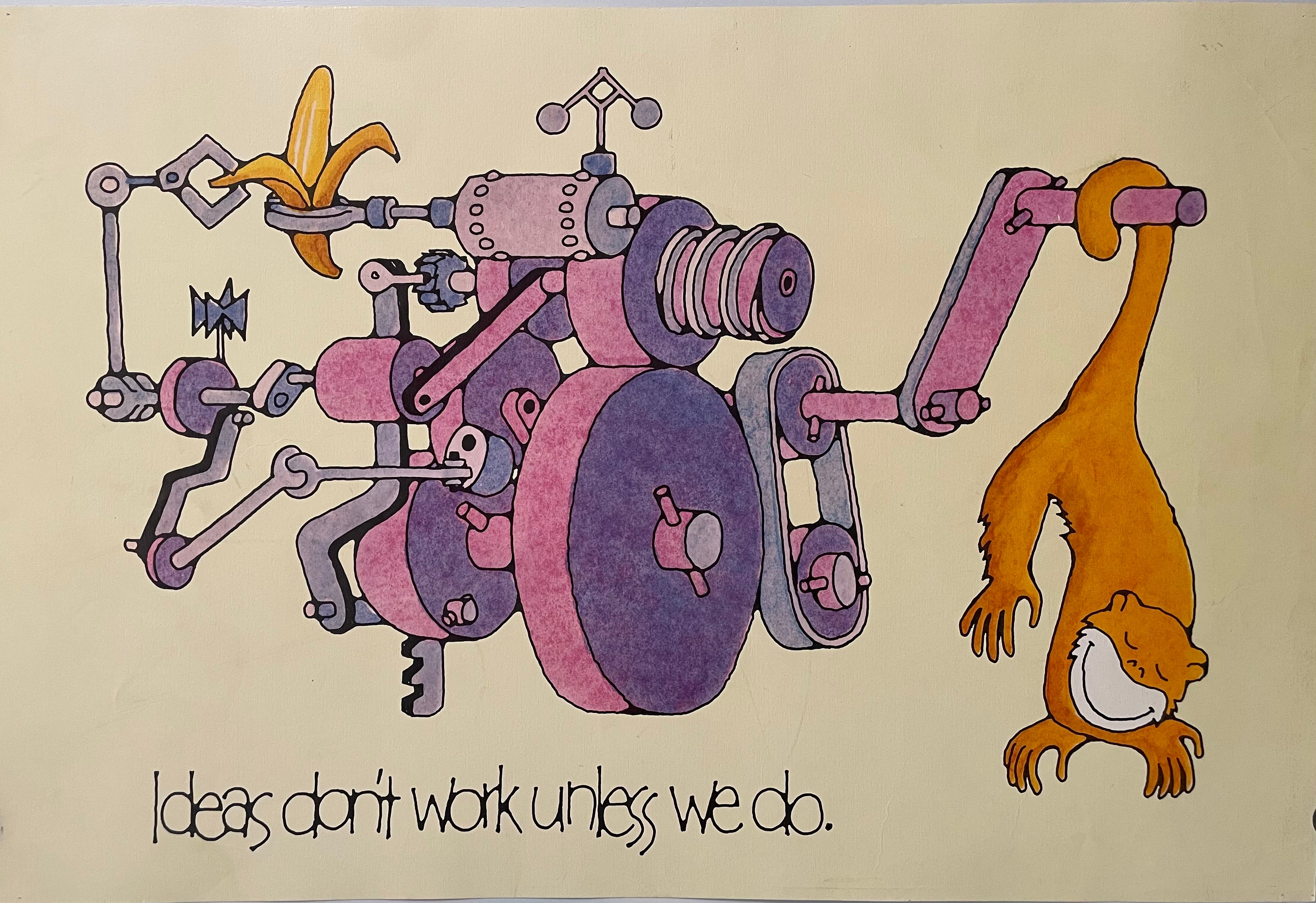 Vintage motivational poster featuring a cartoonish machine with parts and a banana, with the text 'IDEAS DON'T WORK UNLESS WE DO'.