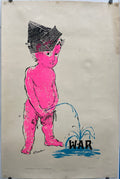 Radical and rare, PISS ON WAR, vintage anti-war poster by D’Ambrosi image of a pink baby-faced activist wearing a hat made of newspaper and peeing on the word WAR.