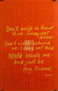 A motivational poster featuring text in yellow on an orange background, with a quote about walking in front of someone and being their friend.