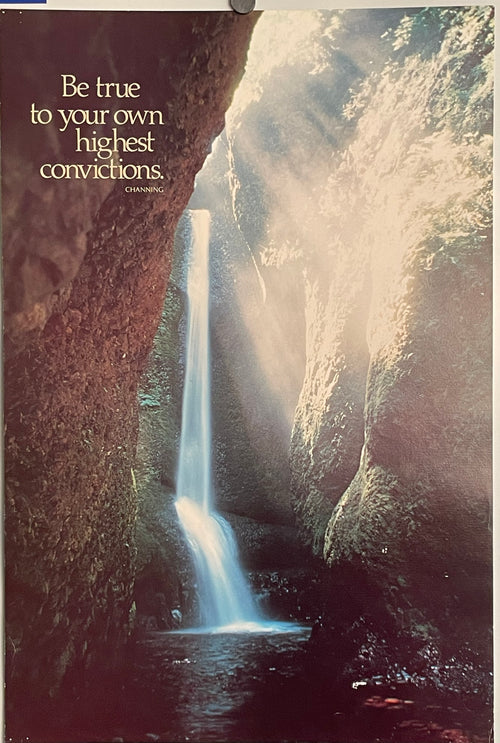 Vintage poster featuring a waterfall with a sunbeam coming through the trees, with the text 'BE TRUE TO YOUR OWN HIGHESST CONVICTIONS' at the top.