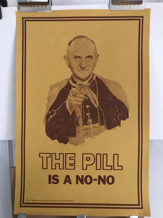 THE PILL IS A NO NO, Vintage Lithographic Propaganda Poster by Pandora Productions, 1968 - HAPPIEST KID FINDS - Museum-quality antique and vintage posters, original art, preservation and restoration