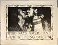Who Says Americans Are Getting Soft?, vintage pride / counter-culture lithographic poster, c.1969 - HAPPIEST KID FINDS - Museum-quality antique and vintage posters, original art, preservation and restoration