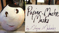 (Mar. 28 - Session 1 - afternoon) WORKSHOP - Papier-mâché Mask Making Happiest Kid Finds